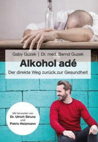 Könyv Alkohol adé Bernd Guzek