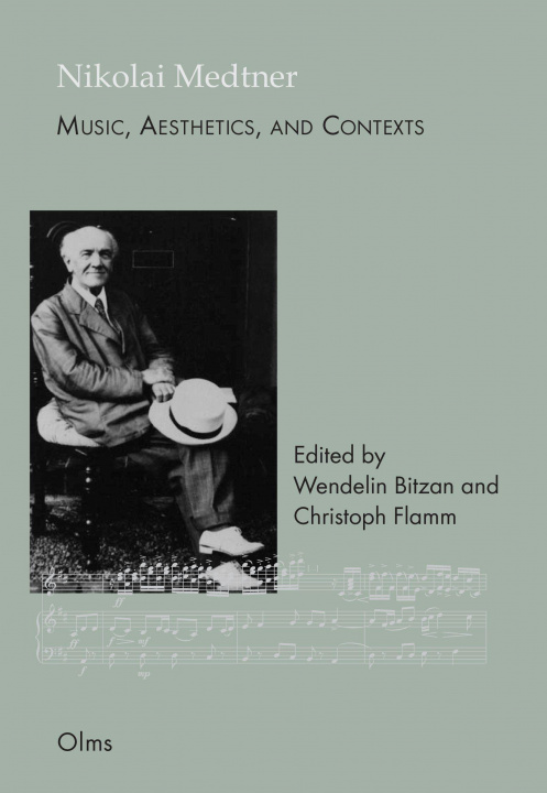 Kniha Nikolai Medtner: Music, Aesthetics, and Contexts Christoph Flamm