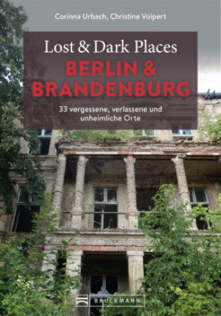 Carte Lost & Dark Places Berlin und Brandenburg Christine Volpert