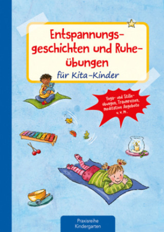 Kniha Entspannungsgeschichten und Ruheübungen für Kita-Kinder Anna Karina Birkenstock