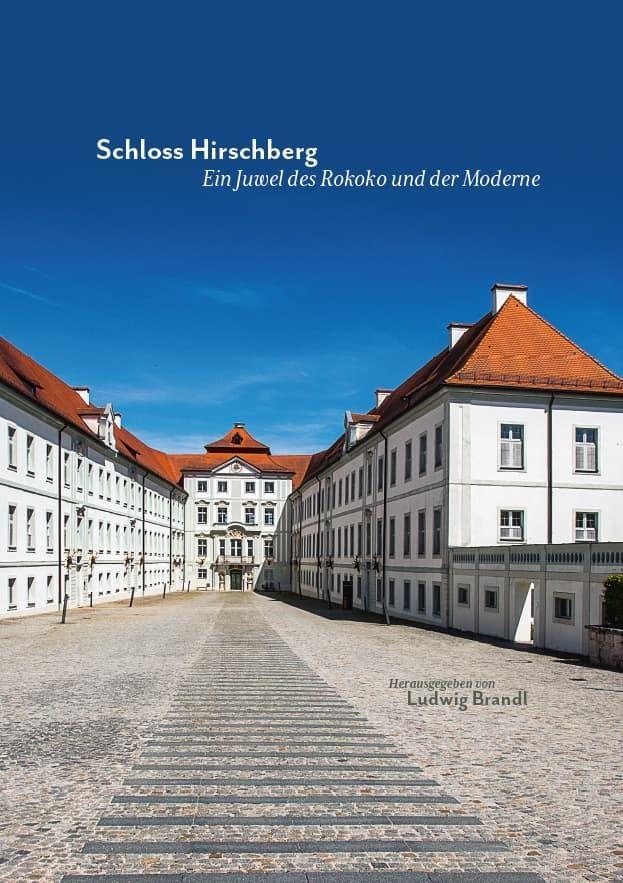 Kniha Schloss Hirschberg - Ein Juwel des Rokoko und der Moderne Anton Brandl