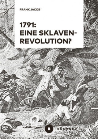 Carte 1791: Eine Sklavenrevolution? 