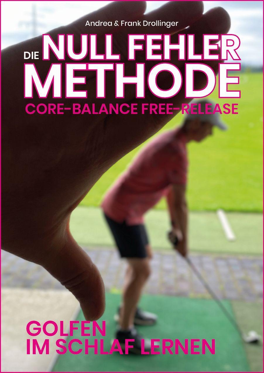 Knjiga Die Null Fehler Golf Methode - Core Balance Free-Release Andrea Drollinger