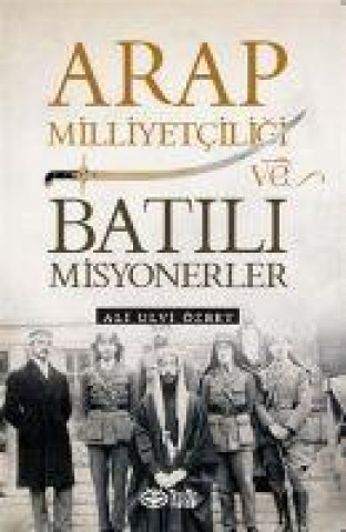 Livre Arap Milliyetciligi ve Batili Misyonerler 