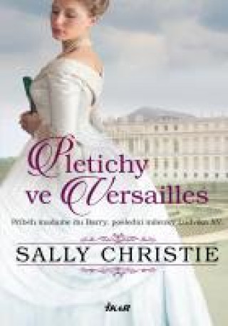 Book Pletichy ve Versailles Sally Christie