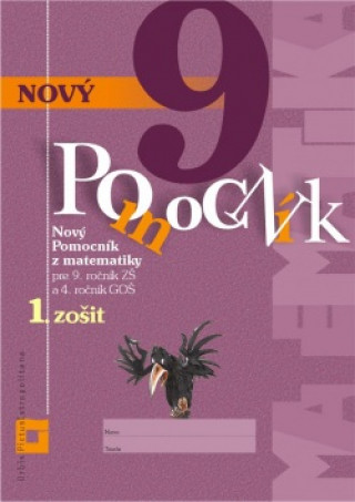 Kniha Nový pomocník z matematiky 9 - 1. zošit (pracovná učebnica) Iveta Kohanová