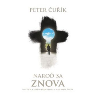 Kniha Naroď sa znova Peter Čuřík