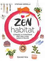 Книга Zen habitat. Consigli e strategie per una casa sana e felice Stefano Grimelli