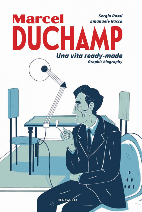 Kniha Duchamp. Una vita ready-made. Graphic biography Sergio Rossi