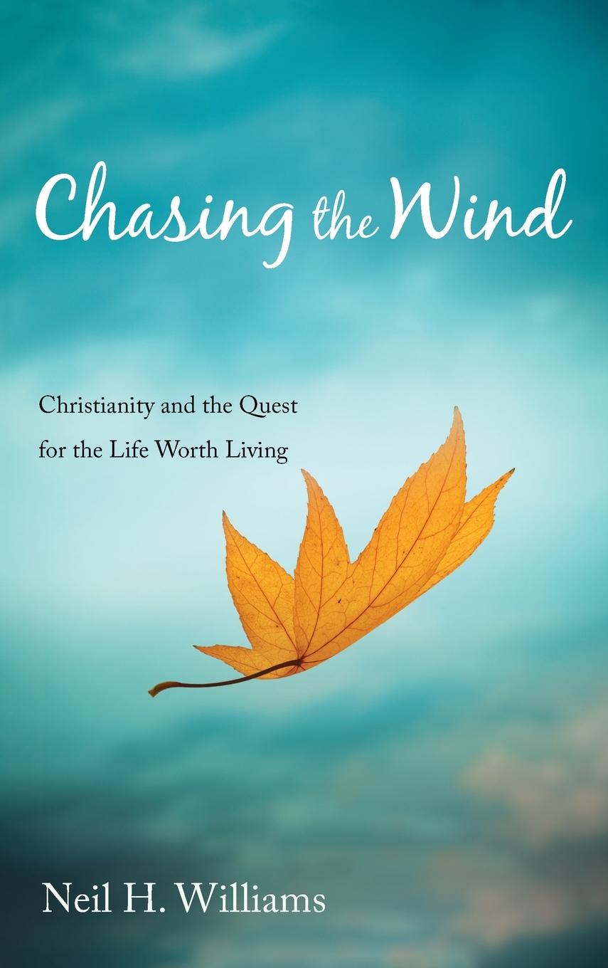 Knjiga Chasing the Wind Neil H. Williams