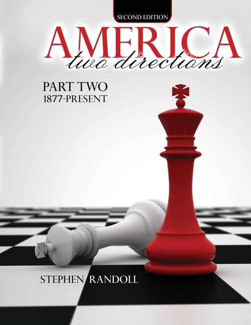 Knjiga America: Two Directions - Part Two 1877-Present Stephen Randoll