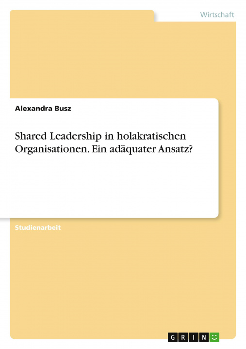 Książka Shared Leadership in holakratischen Organisationen. Ein adäquater Ansatz? 