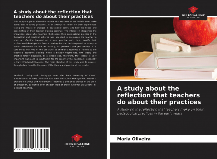 Kniha A study about the reflection that teachers do about their practices Maria Oliveira