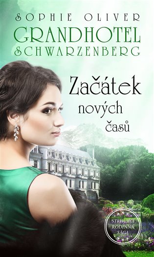 Book Grandhotel Schwarzenberg Začátek nových časů Sophie Oliver