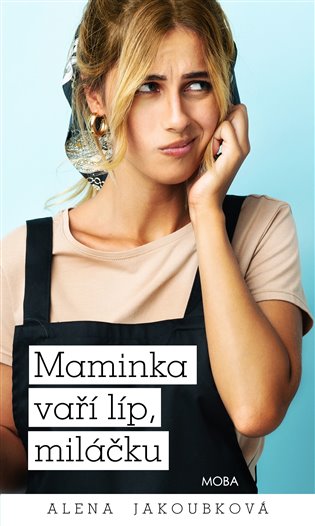 Könyv Maminka vaří líp, miláčku Alena Jakoubková
