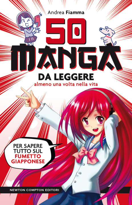 Knjiga 50 manga da leggere almeno una volta nella vita. Per sapere tutto sul fumetto giapponese Andrea Fiamma
