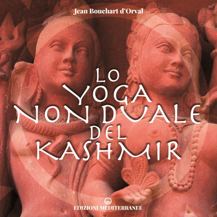 Книга yoga non duale del Kashmir Jean Bouchart D'Orval