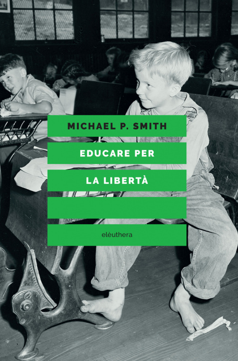 Könyv Educare per la libertà Michael P. Smith