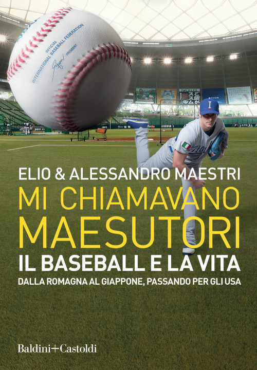 Kniha Mi chiamavano Maesutori. Il baseball e la vita. Dalla Romagna al Giappone passando per gli USA Elio