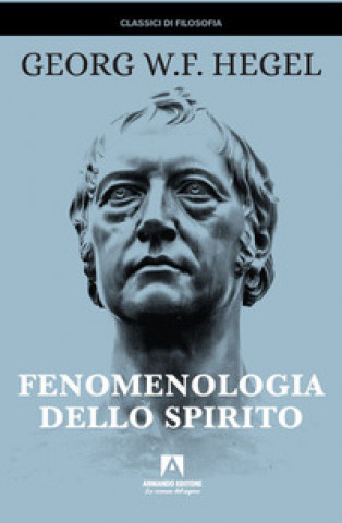 Könyv Fenomenologia dello Spirito Friedrich Hegel