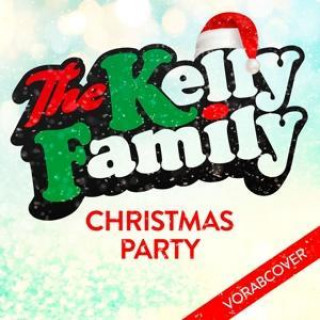 Hanganyagok The Kelly Family: Christmas Party 