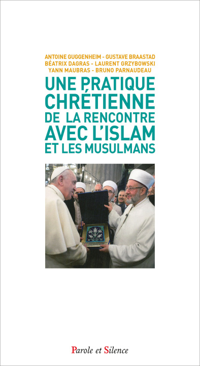 Книга Une pratique chrétienne de la rencontre avec l'islam et les musulmans Guggenheim
