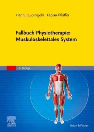 Книга Fallbuch Physiotherapie: Muskuloskelettales System Fabian Pfeiffer