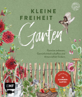 Kniha Kleine Freiheit Garten - Glücklich im Schrebergarten 