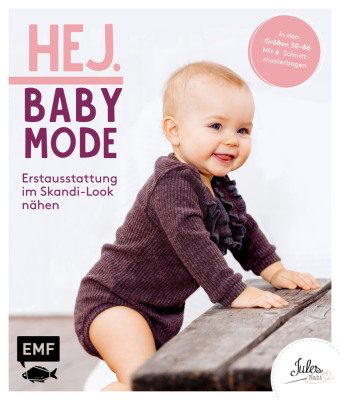Kniha Hej. Babymode - Erstausstattung im Skandi-Look nähen 