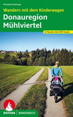 Könyv Wandern mit dem Kinderwagen Donauregion - Mühlviertel 