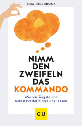 Book Nimm den Zweifeln das Kommando Tom Diesbrock