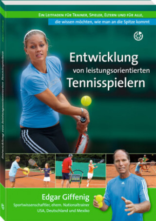 Kniha Entwicklung von leistungsorientierten Tennisspielern Nina Nittinger