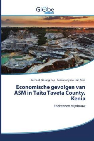 Könyv Economische gevolgen van ASM in Taita Taveta County, Kenia Seroni Anyona