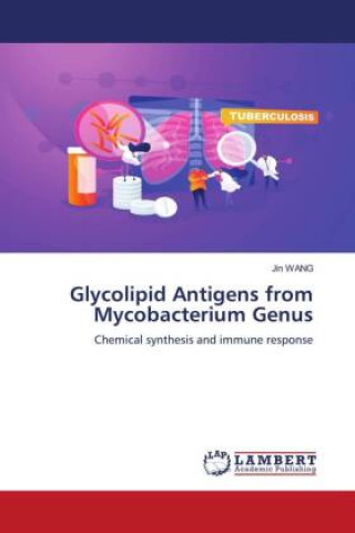 Carte Glycolipid Antigens from Mycobacterium Genus Jin Wang