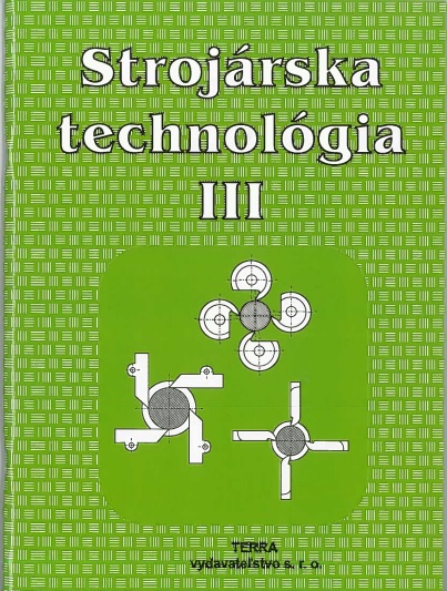 Kniha Strojárska technológia III. Ľudovít Nagy