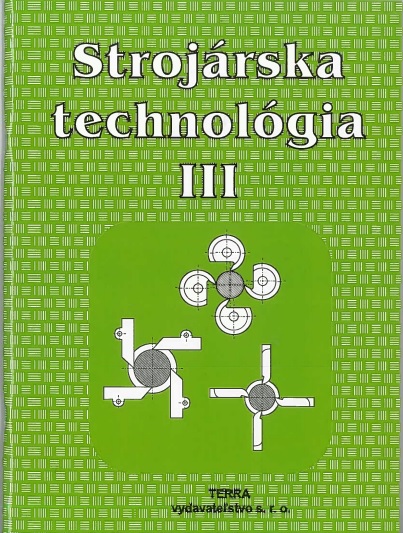 Könyv Strojárska technológia III. Ľudovít Nagy