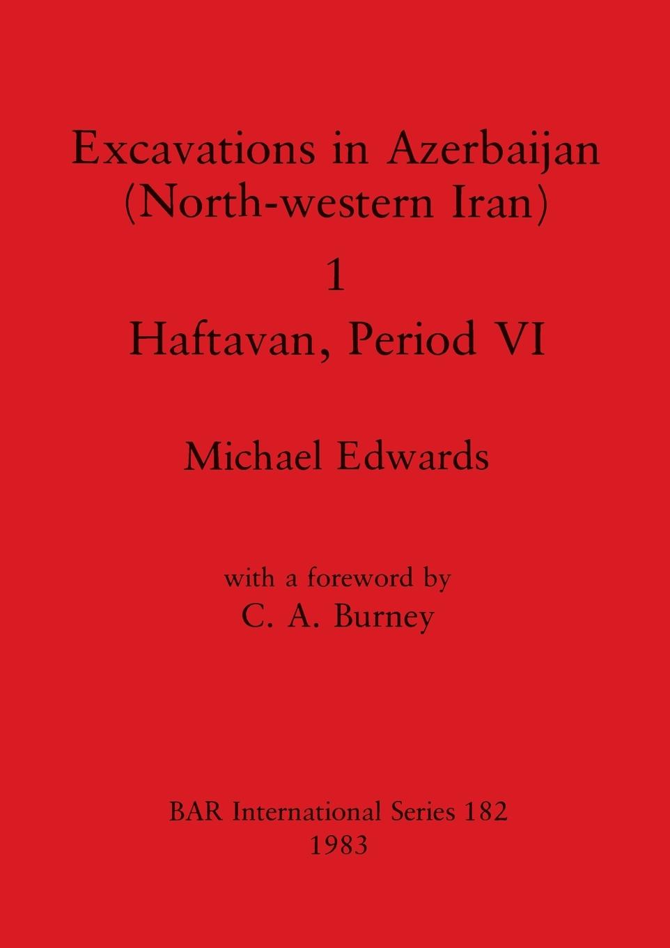 Kniha Excavations in Azerbaijan (north-western Iran): 1: Haftaran Period VI 