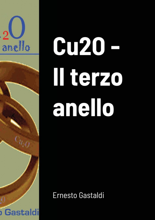 Knjiga Cu2O - Il terzo anello Ernesto Gastaldi