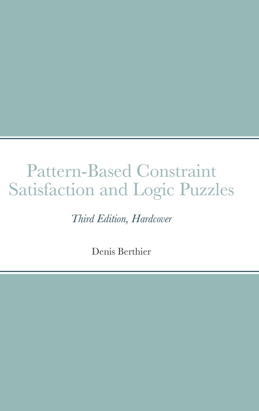 Book Pattern-Based Constraint Satisfaction and Logic Puzzles Denis Berthier