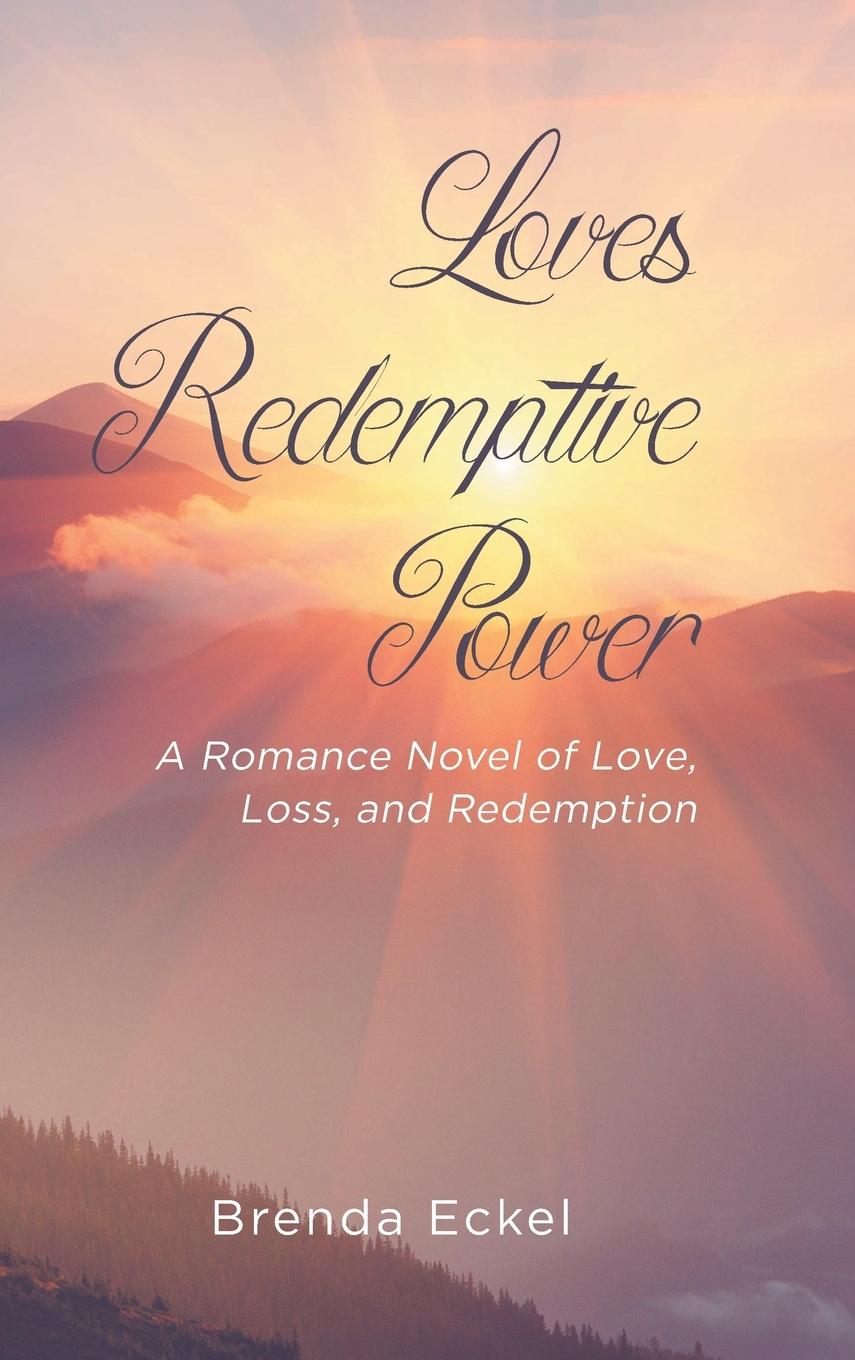 Knjiga Loves Redemptive Power Brenda Eckel