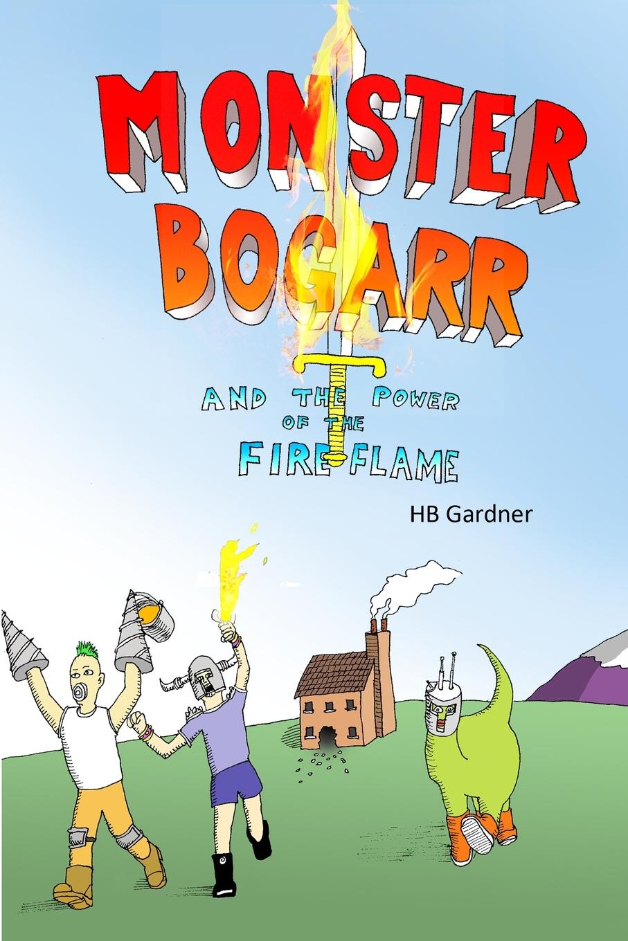 Boek Monster Bogarr and the Power of The Fire Flame HB Gardner