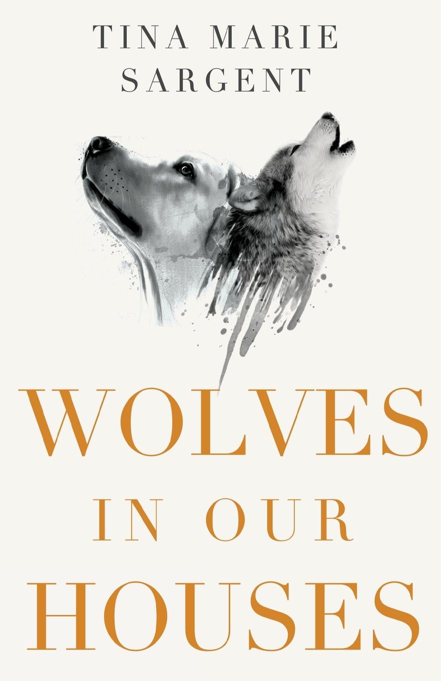 Boek Wolves In Our Houses Tina Marie Sargent