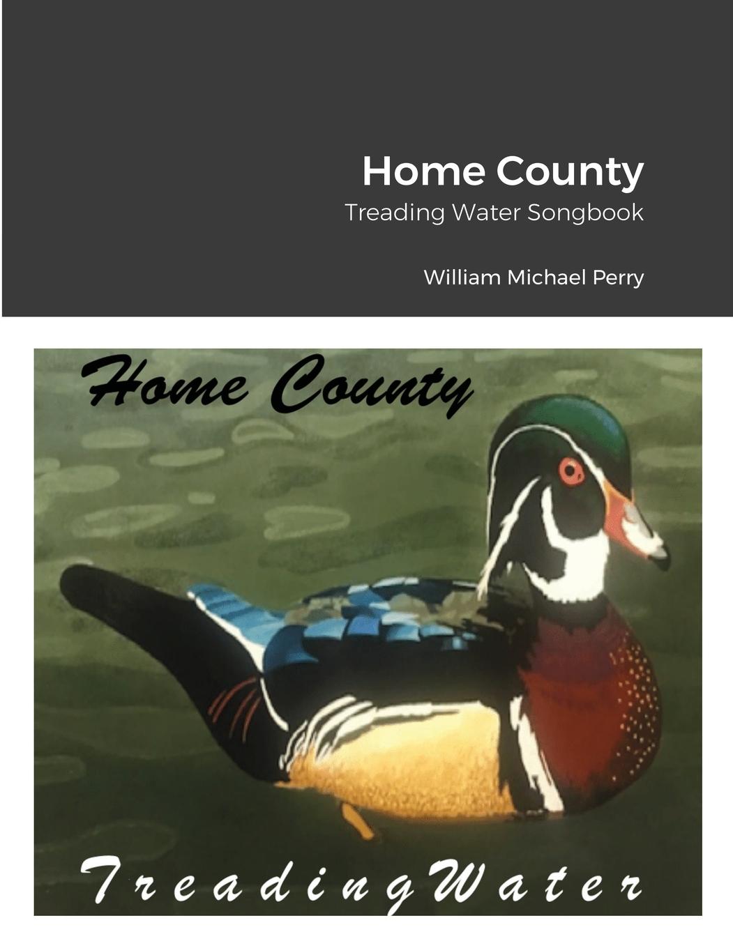 Book Home County/Treading Water Songbook William Michael Perry