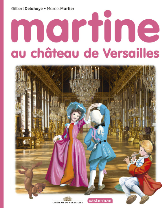 Kniha Martine, les éditions spéciales - Martine au château de Versailles Delahaye/marlier