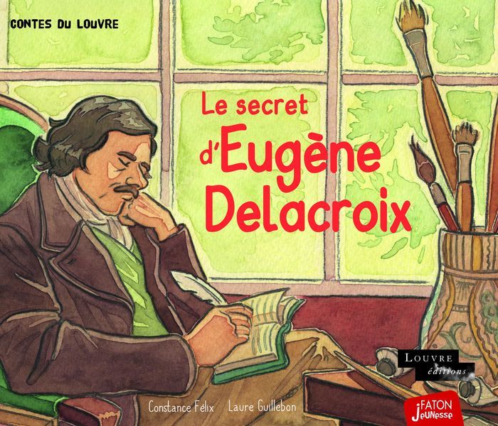 Book Le Secret d'Eugène Delacroix Felix Constance