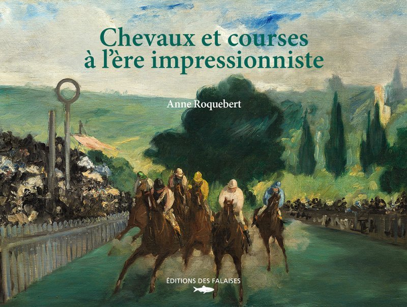 Kniha Chevaux et courses à l'ère impressionniste Anne Roquebert