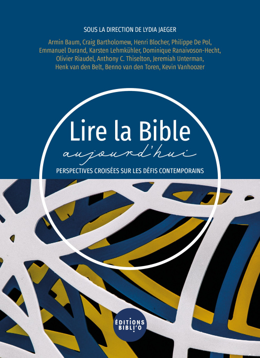 Kniha Lire la Bible aujourd'hui, perspectives croisées sur les défis contemporains Lydia COLLEC. JEAGER