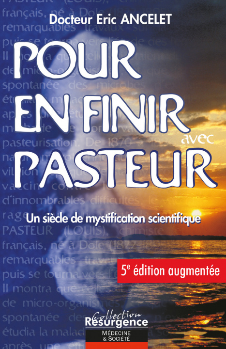 Βιβλίο Pour en finir avec Pasteur 5e édition - Un siècle de mystification scientifique Ancelet