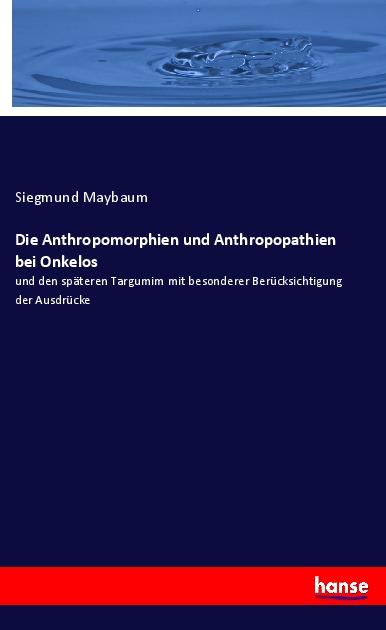 Βιβλίο Anthropomorphien und Anthropopathien bei Onkelos Siegmund Maybaum
