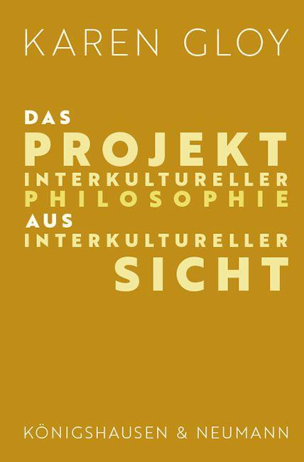 Boek Das Projekt interkultureller Philosophie aus interkultureller Sicht Karen Gloy